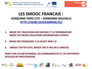 Elearning, Communication and Open-data:
Massive Mobile, Ubiquitous and Open Learning
 