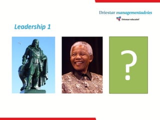 Leadership 1 
?  