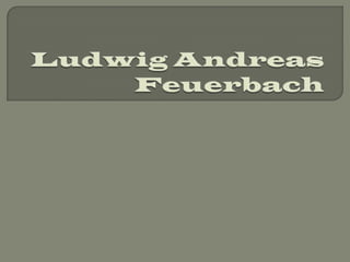 Ludwig Andreas Feuerbach 