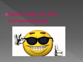 Vielen Dank für Ihre
Aufmerksamkeit.
 