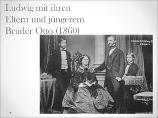 Ludwig mit ihren
Eltern und jüngerem
Bruder Otto (1860)

 