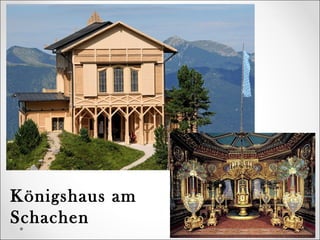 Königshaus am
Schachen

 