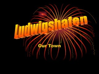 Our Town Ludwigshafen 