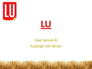 LU
  Kaat Sencie &
Kayleigh Van Bever
 