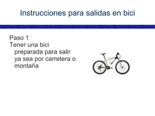Instrucciones para salidas en bici ,[object Object]