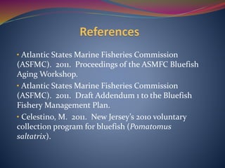 New Jersey's voluntary collection program for bluefish (Pomatomus ...