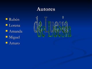 Autores Rubén Lorena Amanda  Miguel  Arturo  de Luesia 