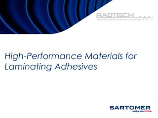 High-Performance Materials for 
Laminating Adhesives 
 