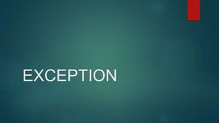 EXCEPTION
 