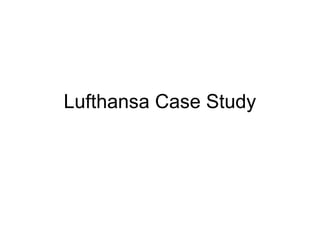 Lufthansa Case Study
 