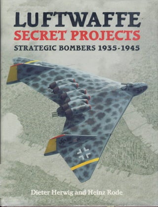 Luftwaffe: secret projects strategic bombers 1935-1945