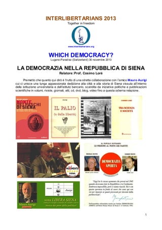 INTERLIBERTARIANS 2013
Together in freedom

www.interlibertar ians.org

WHICH DEMOCRACY?
Lugano-Paradiso (Switzerland) 30 ...