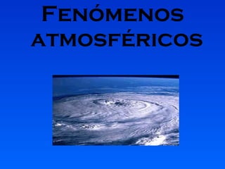Fenómenos atmosféricos 