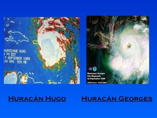 Huracán Hugo Huracán Georges   