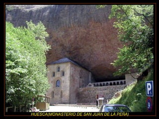 HUESCA(MONASTERIO DE SAN JUAN DE LA PEÑA) 