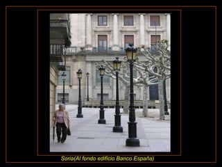 Soria(Al fondo edificio Banco España) 