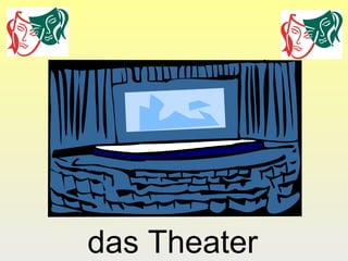 das Theater

 