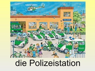 die Polizeistation

 