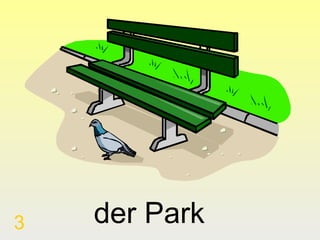 3

der Park

 