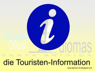 die Touristen-Information