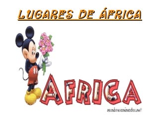 LUGARES DE ÁFRICA

 