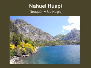 Nahuel Huapi
(Neuquén y Rio Negro)