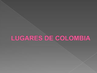 LUGARES DE COLOMBIA 