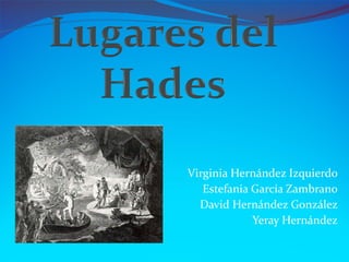 Virginia Hernández Izquierdo Estefania García Zambrano David Hernández González Yeray Hernández 