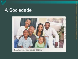 A Sociedade




Parte integrante da obra Geografia homem & espaço, Editora Saraiva.
 
