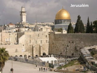 Jerusalém
 