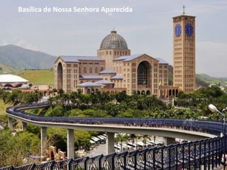 Basílica de Nossa Senhora Aparecida
 