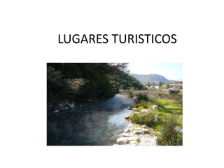 LUGARES TURISTICOS
 