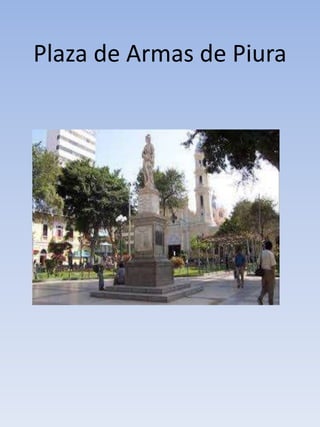 Plaza de Armas de Piura
 