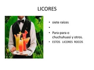 LICORESsiete raíces