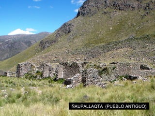 ÑAUPALLAQTA (PUEBLO ANTIGUO) 
 