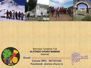 Servicios Turísticos Tuti 
ALFONSO CHURO MAMANI 
Gerente 
