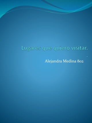 Alejandra Medina 802
 