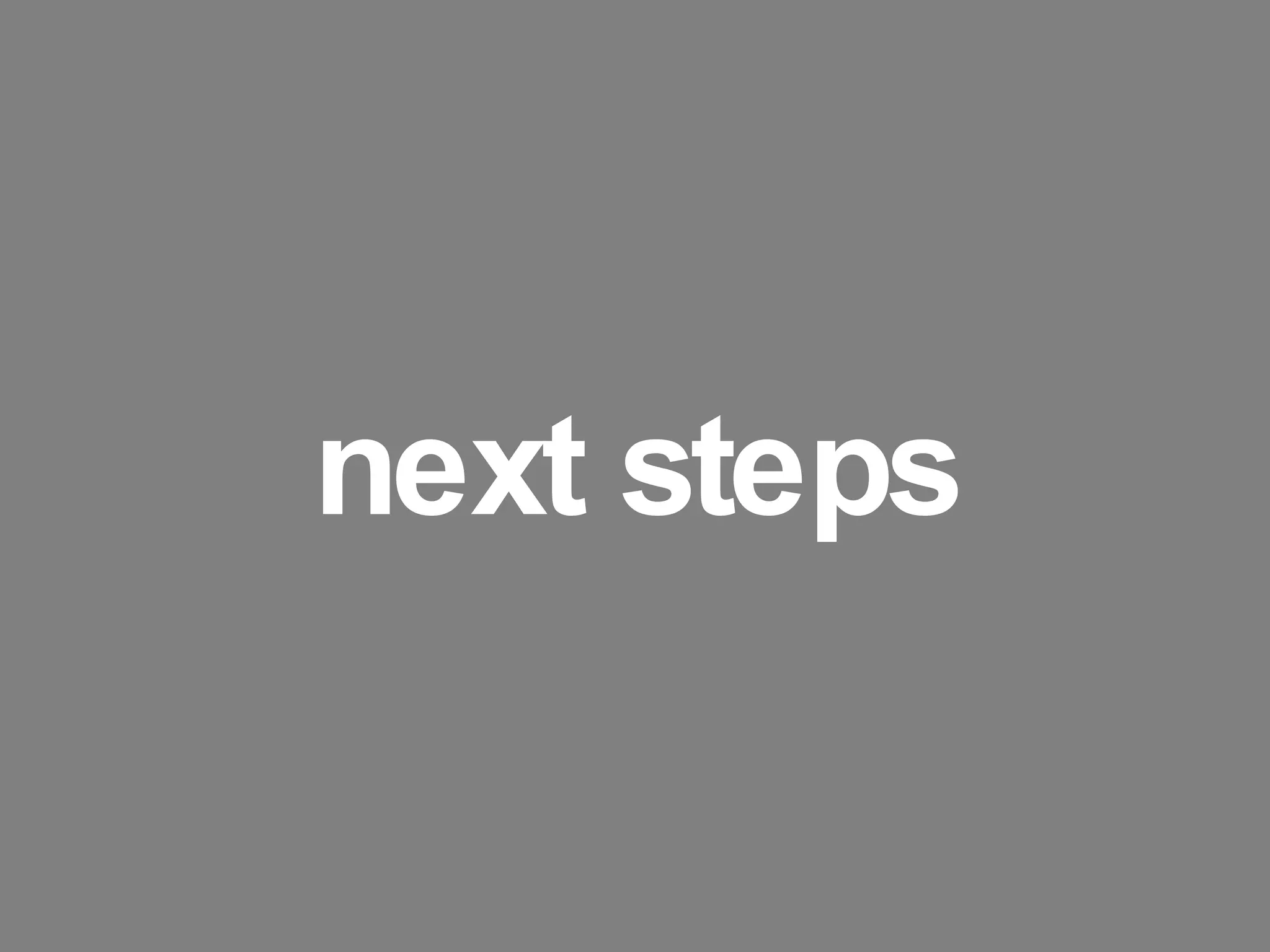 next steps 