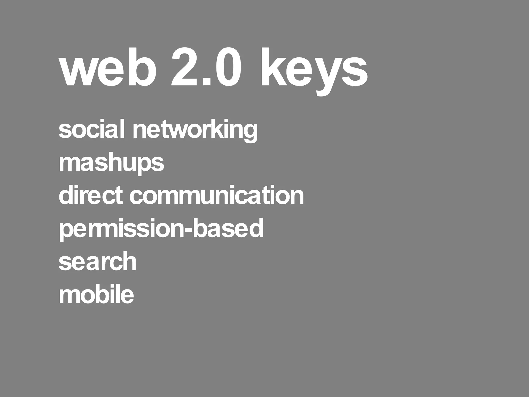 web 2.0 keys social networking mashups direct communication permission-based search mobile 