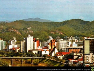 Apresentação elaborada pela Professora FERNANDA BRUM LOPES, disciplina de Geografia
 