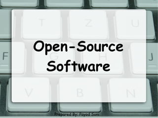 Open-Source Software Prepared By: Payod Soni 