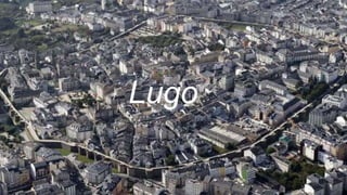 Lugo
 