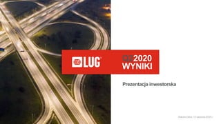 Q22020
WYNIKI
Prezentacja inwestorska
ZielonaGóra, 12sierpnia2020r.
 