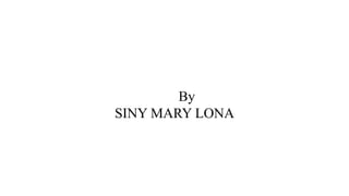 II MODULE
FLUID IN MOTION
By
SINY MARY LONA
 