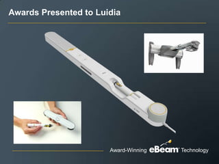 Awards Presented to Luidia




                       Award-Winning   Technology
 