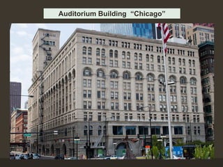 Auditorium Building “Chicago”
 