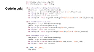 Let’s go back to the example
39
Log d
Log d+1
...
Log d+k-1
Subsample
and extract
features
Subsampled
features
Train
classiﬁer
Classiﬁer
Look at the
output
 
