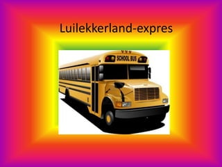 Luilekkerland-expres

 