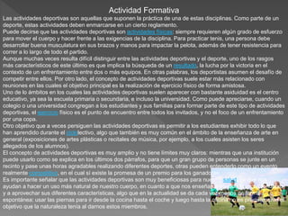 Actividad Formativa
Las actividades deportivas son aquellas que suponen la práctica de una de estas disciplinas. Como part...