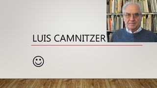 LUIS CAMNITZER

 